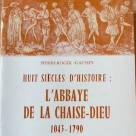 Huit siècles d'histoire L'Abbaye de La Chaise-Dieu - PR Gaussin